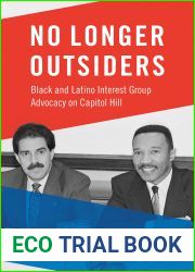 No Longer Outsiders: Black and Latino Interest Group Advocacy on Capitol Hill