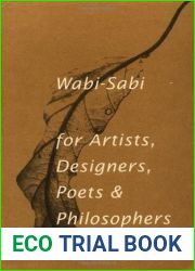 Wabi-Sabi: for Artists, Designers, Poets and Philosophers