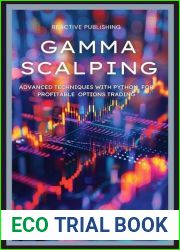 Gamma Scalping: Advanced Python Techniques for Profitable Trading: A Comprehensive Guide for 2024 (Options Strategies)