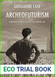 Archeofuturism: European Visions of the Post-Catastrophic Age