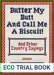 Butter My Butt and Call Me a Biscuit