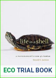 Life in a Shell: A Physiologist|s View of a Turtle