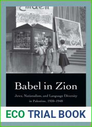 Babel in Zion: Jews, Nationalism, and Language Diversity in Palestine, 1920-1948