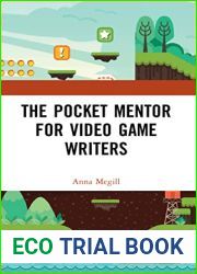 The Pocket Mentor for Video Game Writers (The Pocket Mentors for Games Careers)