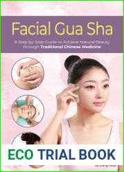 Facial Gua Sha: A Step-by-Step Guide to Achieve Natural Beauty through Traditional Chinese Medicine