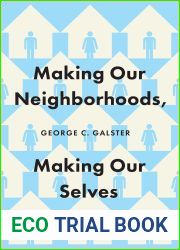 Making Our Neighborhoods, Making Our Selves
