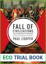 Fall of Civilizations: Stories of Greatness and Decline