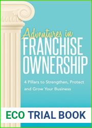 Adventures in Franchise Ownership: 4 Pillars to Strengthen, Protect and Grow Your Business