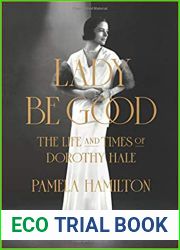 Lady Be Good: The Life and Times of Dorothy Hale