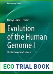 Evolution of the Human Genome I: The Genome and Genes (Evolutionary Studies)