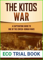 The Kitos War: A Captivating Guide to One of the Jewish-Roman Wars (History of Judaism)