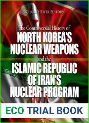 The Controversial History of North Korea|s Nuclear Weapons and the Islamic Republic of Iran|s Nuclear Program