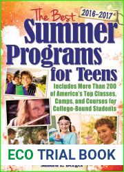 The Best Summer Programs for Teens: America|s Top Classes, Camps, and Courses for College-Bound Students