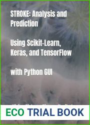 STROKE: Analysis and Prediction Using Scikit-Learn, Keras, and TensorFlow with Python GUI