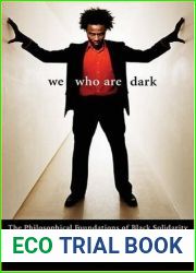 We Who Are Dark: The Philosophical Foundations of Black Solidarity