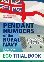 Pendant Numbers of the Royal Navy: A History of the Allocation of Pendant Numbers to Royal Navy Warships and Auxiliaries