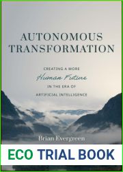 Autonomous Transformation: Creating a More Human Future in the Era of Artificial Intelligence