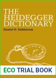 The Heidegger Dictionary (Bloomsbury Philosophy Dictionaries)