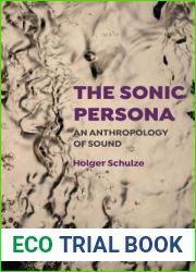 The Sonic Persona: An Anthropology of Sound