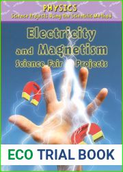 Electricity and Magnetism Science Fair Projects, Revised and Expanded Using the Scientific Method