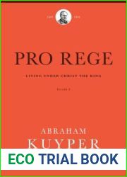 Pro Rege (Volume 2): Living Under Christ the King (Abraham Kuyper Collected Works in Public Theology)
