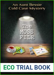 The Moss File (Aunt Bessie Cold Case Mystery #13)