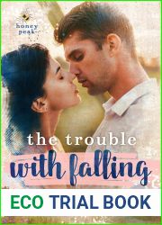 The Trouble With Falling (Honey Peak Book 1)