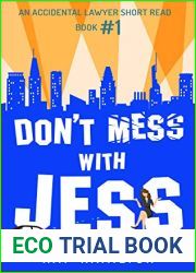 Don|t Mess with Jess - Book #1: A fun, legal thriller, mystery: An Accidental Lawyer Short Read