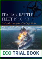 Italian Battle Fleet 1940-43: ‘La Squadra|, the pride of the Regia Marina