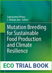 Mutation Breeding for Sustainable Food Production and Climate Resilience