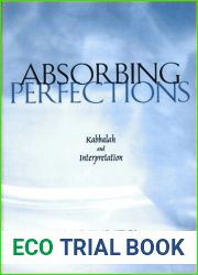 Absorbing Perfections: Kabbalah and Interpretation
