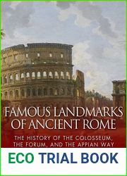 Famous Landmarks of Ancient Rome: The History of the Colosseum, the Forum, and the Appian Way
