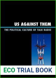 Us Against Them: The Political Culture of Talk Radio