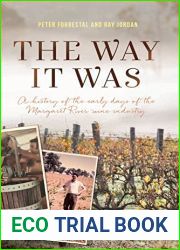 The Way it Was : A history of the early days of the Margaret River wine industry