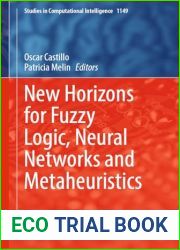 New Horizons for Fuzzy Logic, Neural Networks and Metaheuristics (Studies in Computational Intelligence Book 1149)