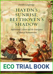 Haydn|s Sunrise, Beethoven|s Shadow: Audiovisual Culture and the Emergence of Musical Romanticism