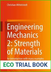 Engineering Mechanics 2: Strength of Materials: An introduction with many examples
