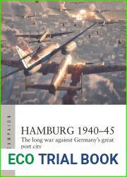 Hamburg 1940-45: The long war against Germany|s great port city (Air Campaign, 44)