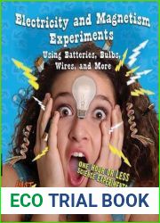Electricity and Magnetism Experiments Using Batteries, Bulbs, Wires, and More: One Hour or Less Science Experiments (Last-minute Science Projects)