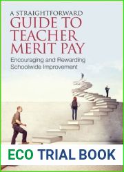 A Straightforward Guide to Teacher Merit Pay: Encouraging and Rewarding Schoolwide Improvement