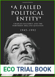 ‘A Failed Political Entity|: Charles Haughey and the Northern Ireland Question, 1945-1992 by Stephen Kelly (2016-10-03)