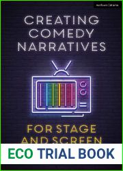 Creating Comedy Narratives for Stage and Screen