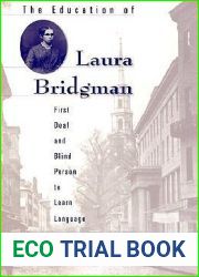 The Education of Laura Bridgman: First Deaf and Blind Person to Learn Language