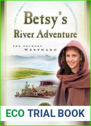 Betsy|s River Adventure: The Journey Westward (1808) (Sisters in Time #7)