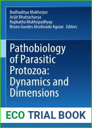 Pathobiology of Parasitic Protozoa: Dynamics and Dimensions