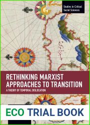 Rethinking Marxist Approaches to Transition: A Theory of Temporal Dislocation (Studies in Critical Social Sciences)
