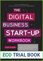 The Digital Business Start-Up Workbook: The Ultimate Step-by-Step Guide to Succeeding Online from Start-up to Exit