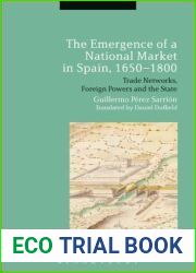 The Emergence of a National Market in Spain, 1650-1800: Trade Networks, Foreign Powers and the State
