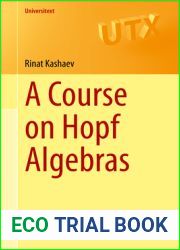 A Course on Hopf Algebras (Universitext)