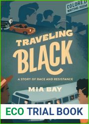 Traveling Black: A Story of Race and Resistance